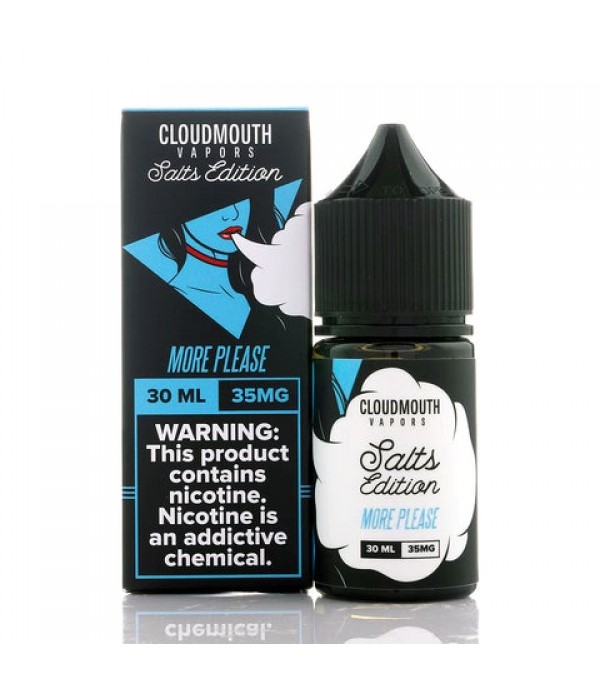 More Please Salt - Cloudmouth Vapors E-Juice